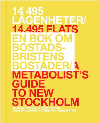 14,495 Flats, A Metabolist's Guide to New Stockholm